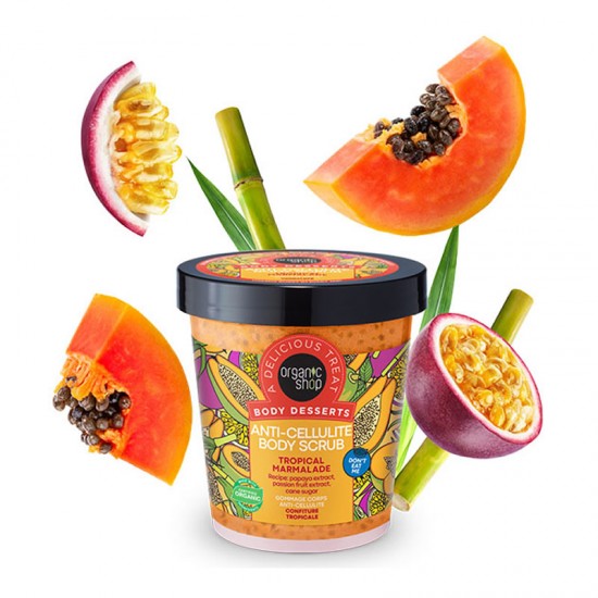 Organic Shop Body Desserts Body Scrub Anti-Cellulite Tropical Marmalade Απολεπιστικό Σώματος Κατά της Κυτταρίτιδας με Εκχύλισμα Παπάγιας & Φρούτων του Πάθους 450ml